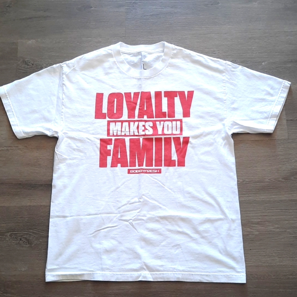 Men's "Loyalty makes you family" white t-shirt by Bobby Fresh. Sz - Large